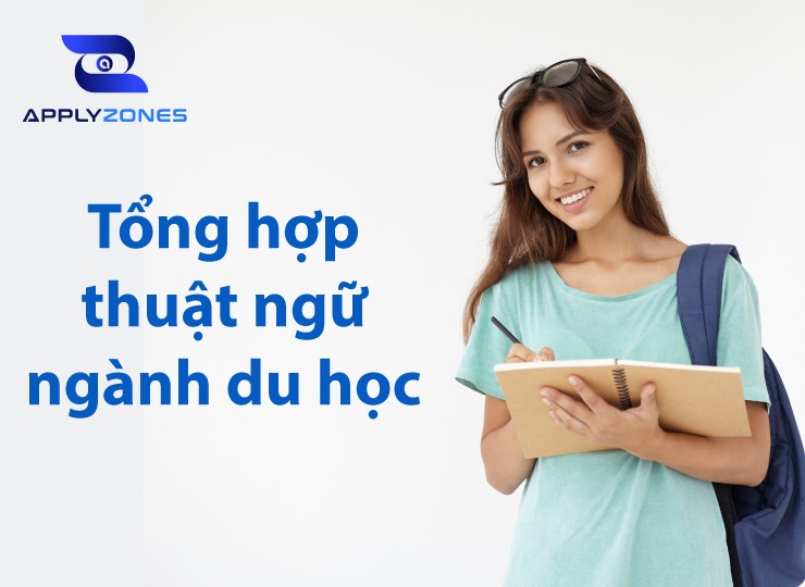 Tổng hợp thuật ngữ ngành du học mà bất kỳ du học sinh nào cũng cần biết